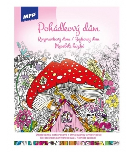Omalovánky antistresové MFP Pohádkový dům